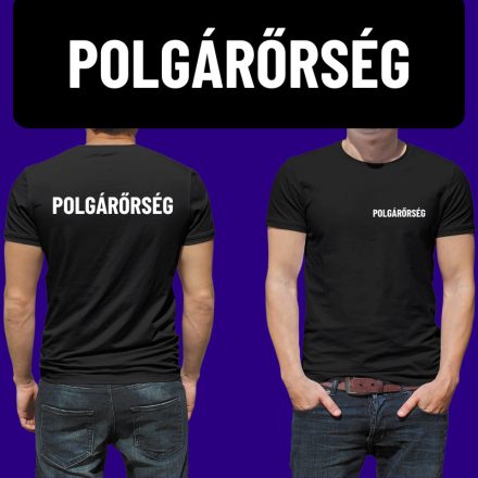 POLGÁRŐRSÉG póló